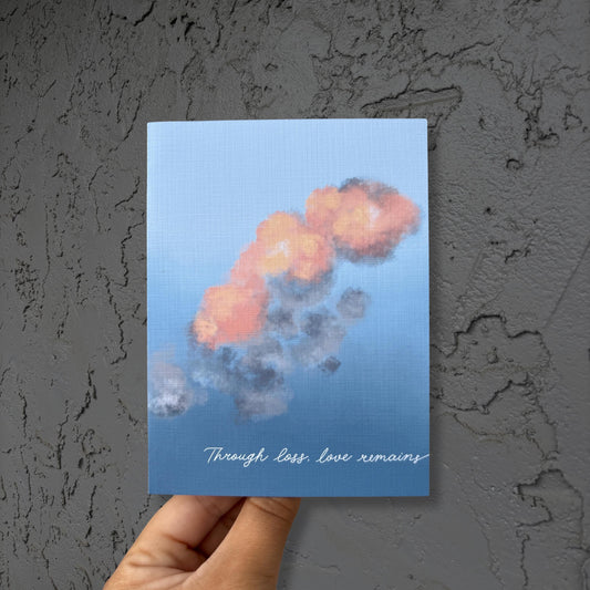 Through loss, love remains - Sympathy Card